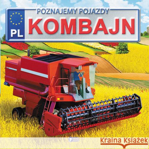 Poznajemy Pojazdy. Kombajn Jędraszek Izabela 9788379321544