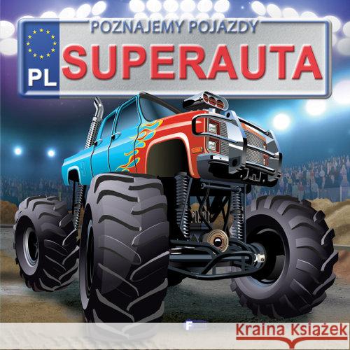 Poznajemy pojazdy. Superauta Jędraszek Izabela 9788379321582