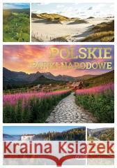 Polskie parki narodowe Opracowanie zbiorowe 9788379325771