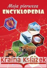 Moja pierwsza encyklopedia Opracowanie zbiorowe 9788379326396