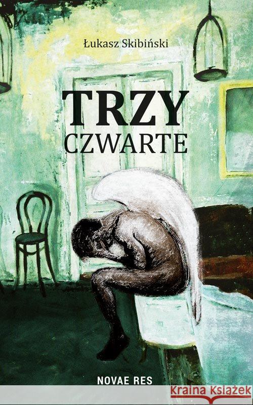 Trzy czwarte Skibiński Łukasz 9788379425587 Novae Res