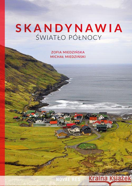 Skandynawia Światło północy Miedziński Michał Miedzińska Zofia 9788379429165 Novae Res