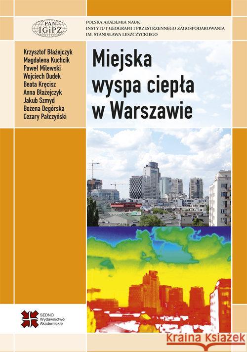 Miejska wyspa ciepła w Warszawie Błażejczyk Anna Błażejczyk Krzysztof Degórska Bożena 9788379630189 Sedno