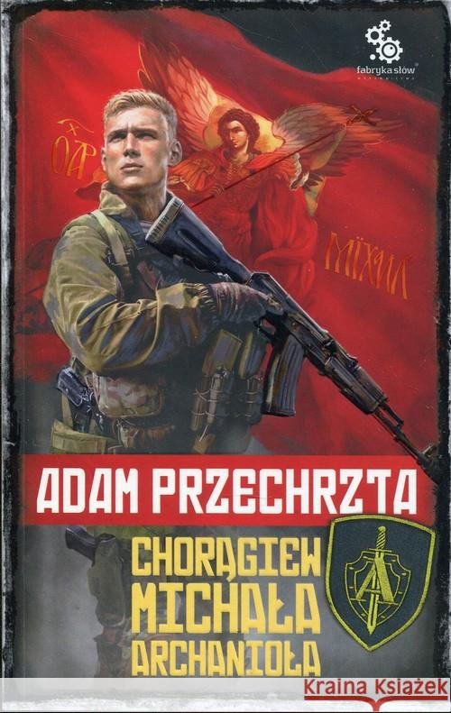 Chorągiew Michała Archanioła Przechrzta Adam 9788379641536 Fabryka Słów