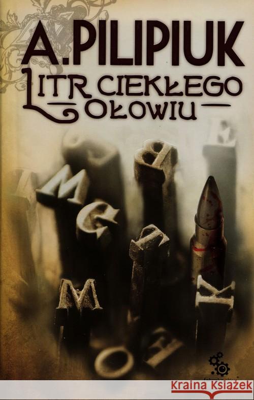 Litr ciekłego ołowiu Pilipiuk Andrzej 9788379641581 Fabryka Słów