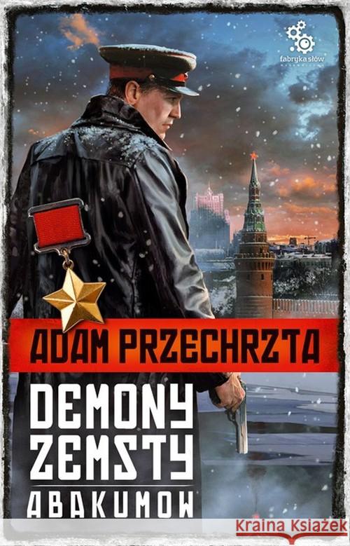 Demony zemsty. Abakumov Przechrzta Adam 9788379643967 Fabryka Słów