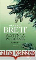 Pustynna włócznia. Księga 2 Peter V. Brett 9788379647200