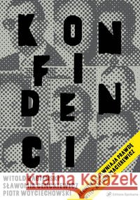 Konfidenci Bagieński Witold Cenckiewicz Sławomir Woyciechowski Piotr 9788379651047