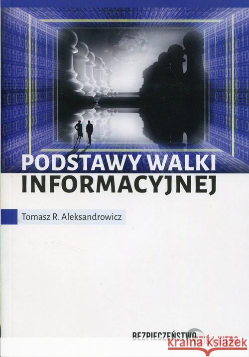 Podstawy walki informacyjnej Aleksandrowicz Tomasz R. 9788379652563 Editions Spotkania