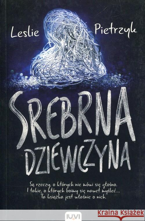 Srebrna dziewczyna Pietrzyk Leslie 9788379660421