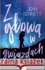 Z głową w gwiazdach Bennett Jenn 9788379660537