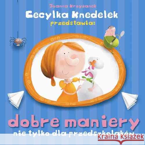 Cecylka Knedelek. Dobre maniery... Krzyżanek Joanna 9788379713851 Jedność