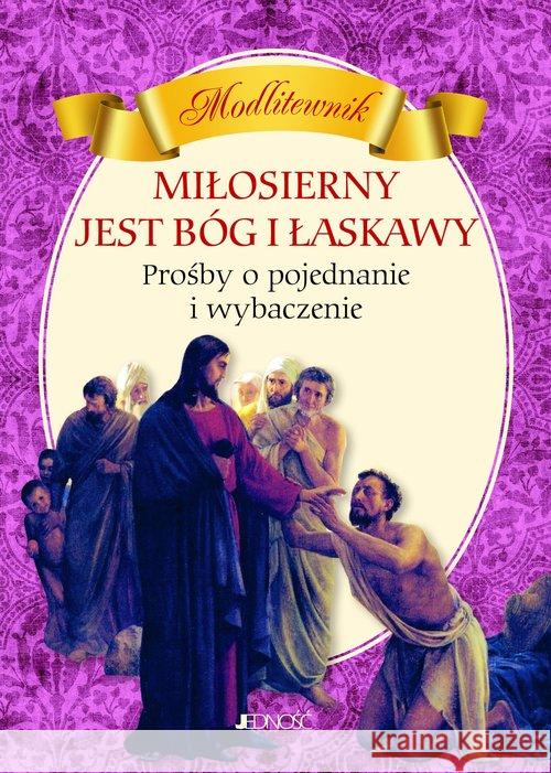 Modlitewnik. Miłosierny jest Bóg i łaskawy Wołącewicz Hubert 9788379714193