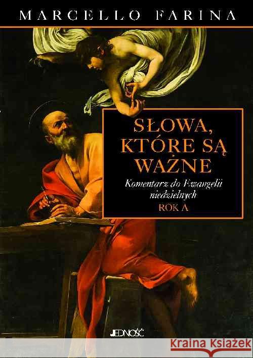 Słowa, które są ważne. Komentarz do Ewangelii... Marcello Farina 9788379714872