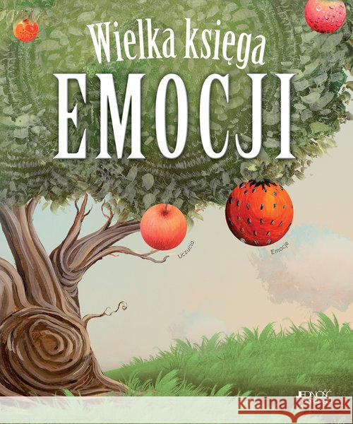 Wielka księga emocji Esteve Pujol i Pons Rafael Bisquerra Alzina; ilustracje: Car 9788379715596 Jedność