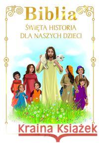 Biblia. Święta historia dla naszych dzieci  9788379716593 Jedność