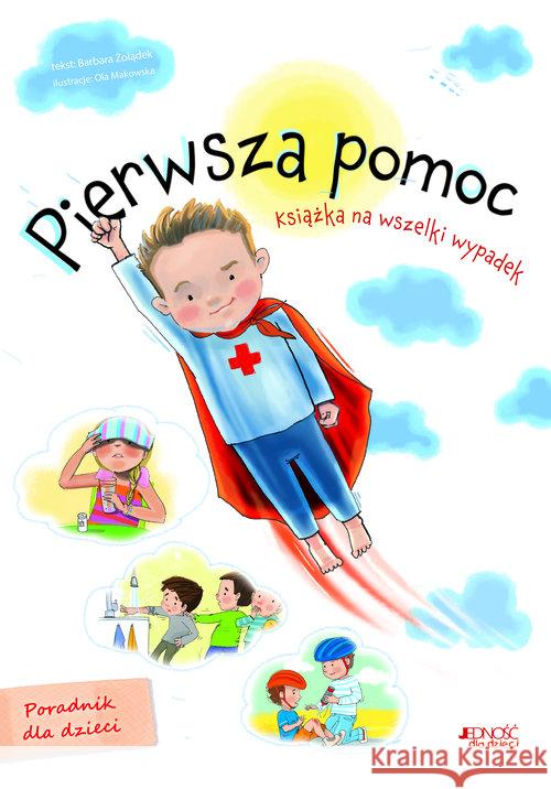 Pierwsza pomoc. Książka na wszelki wypadek Żołądek Barbara 9788379717774 Jedność