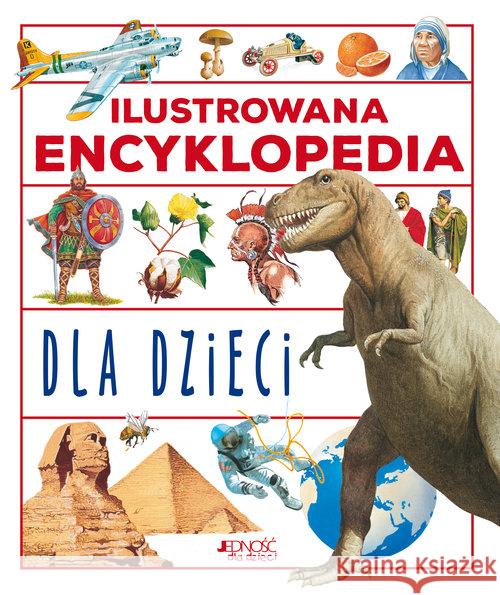 Ilustrowana encyklopedia dla dzieci.  9788379719617 Jedność