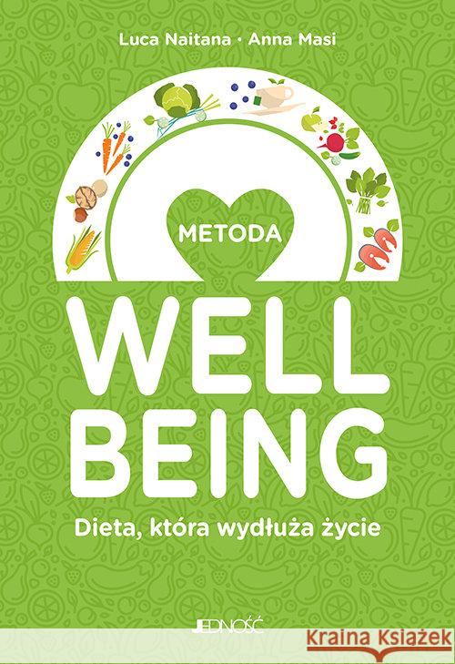 Metoda wellbeing. Dieta która wydłuża życie Luca Naitana Anna Masi 9788379719679 Jedność