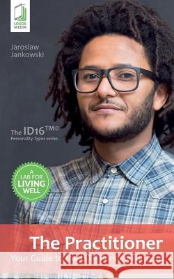 The Practitioner: Your Guide to the ISTP Personality Type Jankowski, Jaroslaw 9788379810840 Logos Media