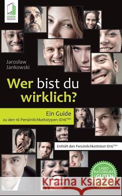 Wer bist du wirklich? Ein Guide zu den 16 Persönlichkeitstypen ID16 Jankowski, Jaroslaw 9788379811069 Logos Media