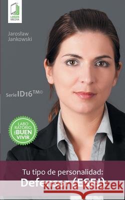 Tu tipo de personalidad - Defensor (ESFJ) Jaroslaw Jankowski 9788379811823