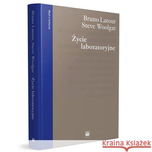 Życie laboratoryjne Latour Bruno Woolgar Steve 9788379823635 Narodowe Centrum Kultury