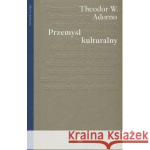 Przemysł kulturalny. Wybrane eseje... w.2 ADORNO THEODOR W. 9788379824267