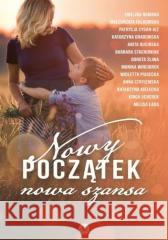 Nowy początek, nowa szansa Antologia 9788379956166