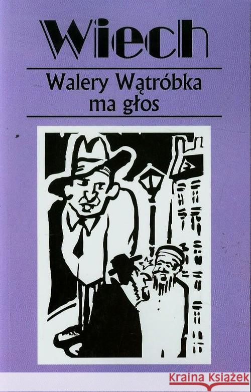 Walery Wątróbka ma głos czyli felietony warszawskie Wiechecki Stefan 9788379980222 Vis-a-vis / Etiuda