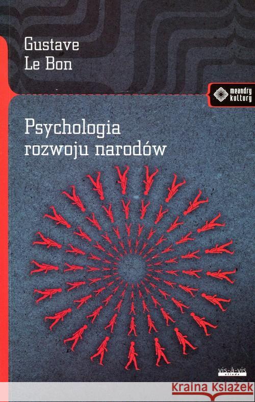 Psychologia rozwoju narodów Bon Gustave le 9788379980505 Vis-a-vis / Etiuda