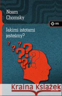 Jakimi istotami jesteśmy? Chomsky Noam 9788379981137