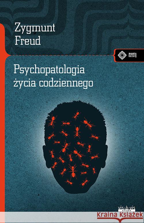 Psychopatologia życia codziennego Freud Zygmunt 9788379981304 Vis-a-vis / Etiuda