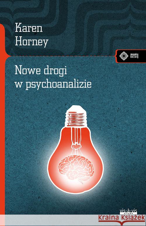 Nowe drogi w psychoanalizie Horney Karen 9788379981762 Vis-a-vis / Etiuda