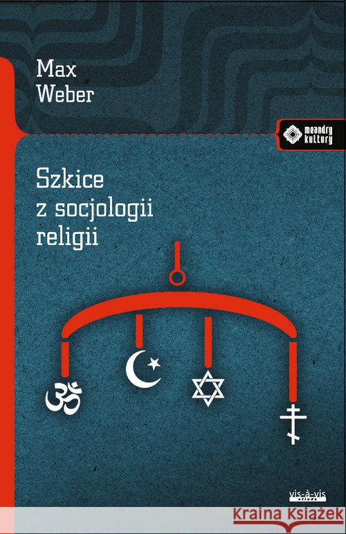 Szkice z socjologii religii MAX WEBER 9788379981892 Vis-a-vis / Etiuda