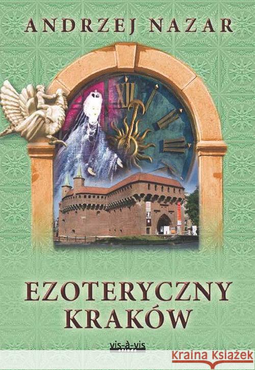 Ezoteryczny Kraków Nazar Andrzej 9788379982073 Vis-a-vis / Etiuda