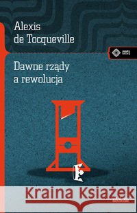 Dawne rządy a rewolucja de Tocqueville Alexis 9788379982356 Vis-a-vis / Etiuda