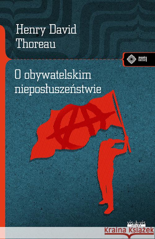 O obywatelskim nieposłuszeństwie w.2020 Thoreau David Henry 9788379982622 Vis-a-vis / Etiuda