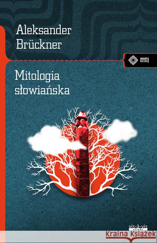 Mitologia słowiańska Aleksander Brückner 9788379982868 Vis-a-vis / Etiuda