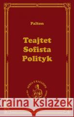 Teajtet. Sofista. Polityk Platon 9788379983032