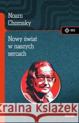Nowy świat w naszych sercach Noam Chomsky 9788379983728