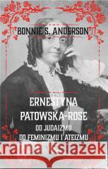 Ernestyna Potowska-Rose. Od judazmu do ateizmu... Bonnie S. Anderson 9788379984596