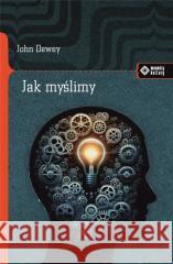 Jak myślimy? Dewey John 9788379984862