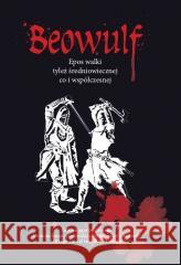 Beowulf Epos walki tyleż średniowiecznej co i wspó Robert Stiller 9788379985043