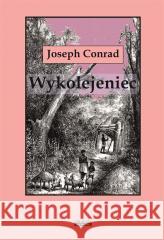 Wykolejeniec Joseph Conrad 9788379985173