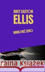 Mniej niż zero Bret Easton Ellis 9788379985678