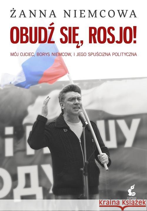 Obudź się, Rosjo! Niemcowa Żanna 9788379998203