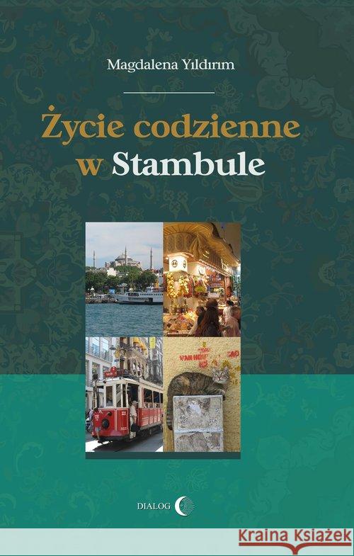Życie codzienne w Stambule Yildirim Magdalena 9788380020849