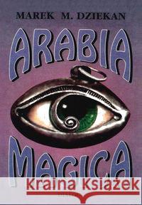 Arabia magica Dziekan Marek M. 9788380021549 Dialog