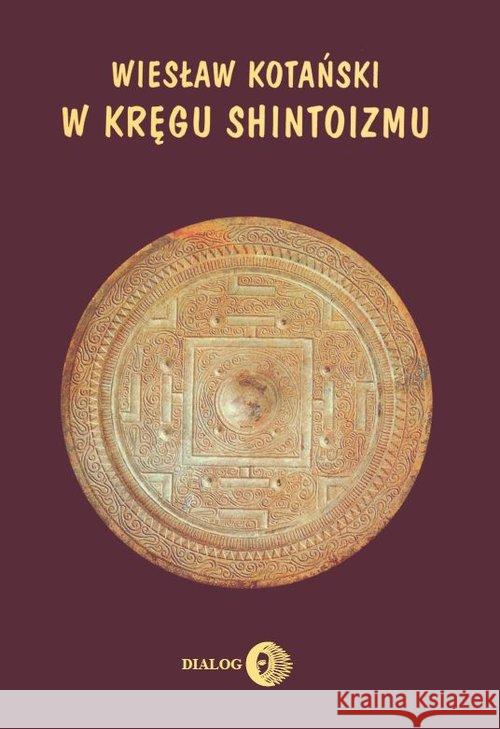 W kręgu shintoizmu Kotański Wiesław 9788380021921 Dialog